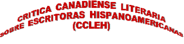 Crítica Canadiense Literaria sobre Escritoras Hispanoamericanas (CCLEH)